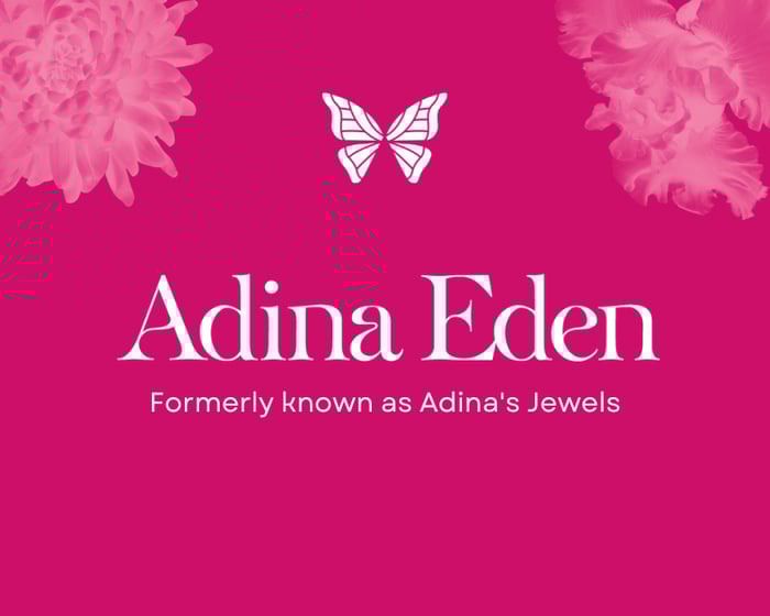 ADINA’S JEWELS IS NOW ADINA EDEN!