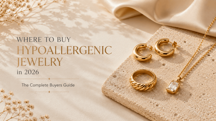 A complete guide to buy hypoallerge jewellery in 2026