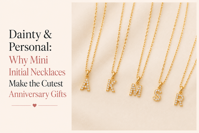 Dainty & Personal: Why Mini Initial Necklaces Make the Cutest Anniversary Gifts