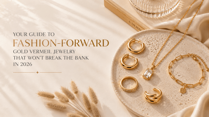 Guide to fashion for gold vermeil jewellery that is cost efficient in 2026