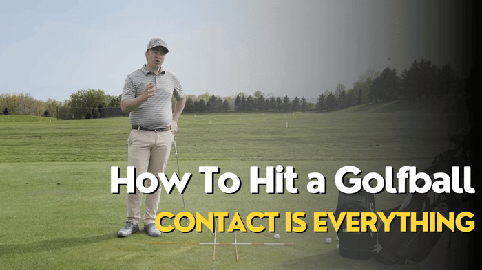 How To Hit A Golf Ball - Contact is Everything