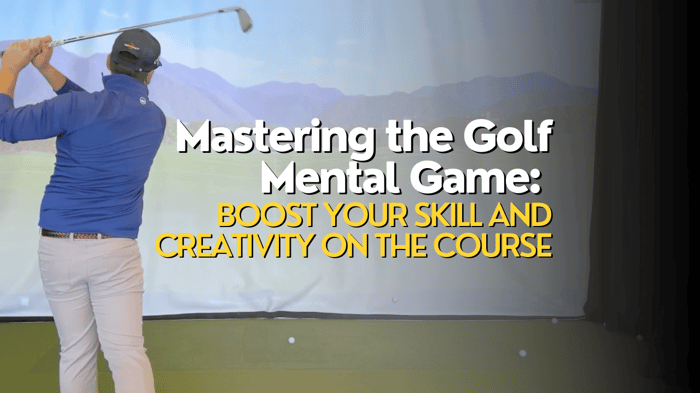 Mastering the Golf Mental Game: Boost Your Skill and Creativity on the Course