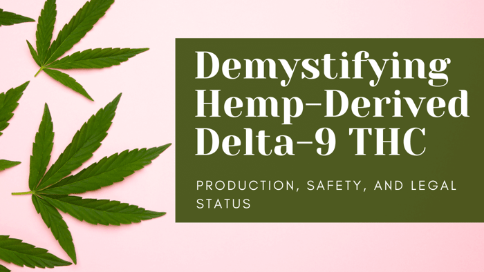 Demystifying Hemp-Derived Delta-9 THC