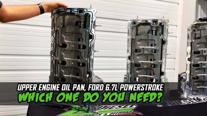 Which upper engine oil pan do you need? Ford 6.7L Powerstroke