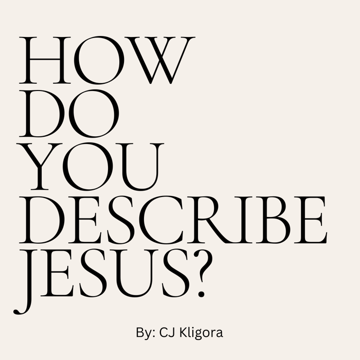 How would you describe Jesus?
