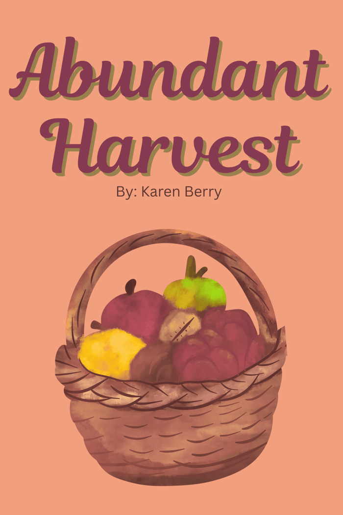 Abundant Harvest - thriving where you are planted