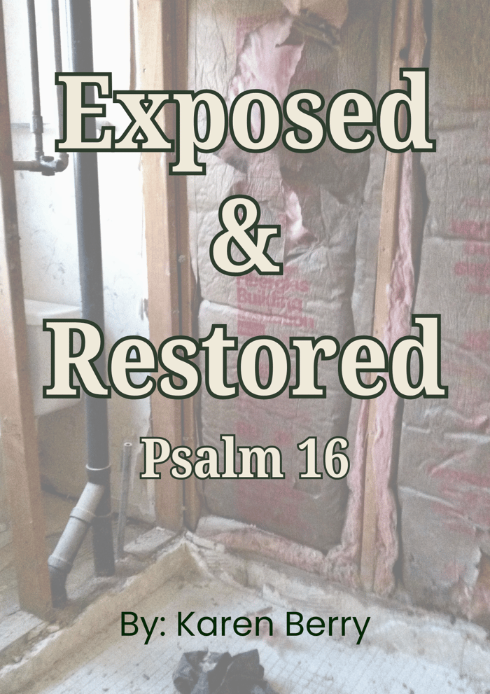 Exposed & Restored -Psalm 16