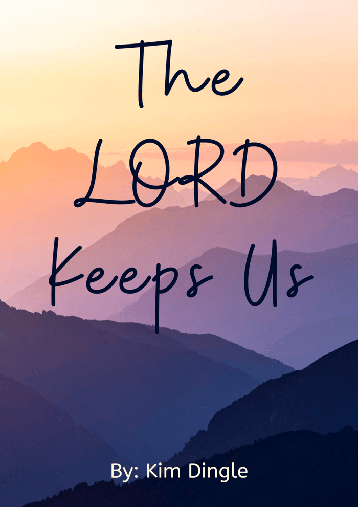 The LORD Keeps Us