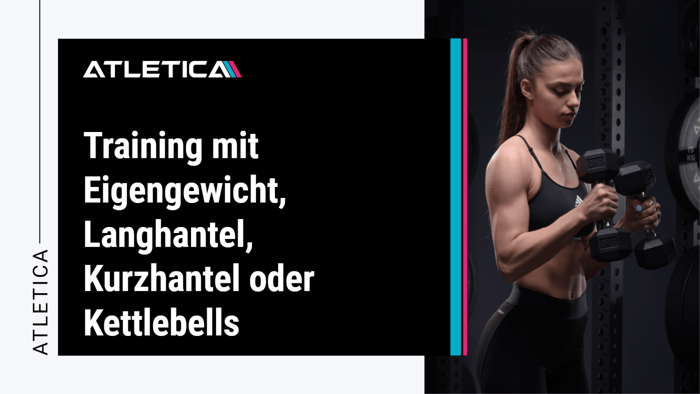 Training mit Eigengewicht, Langhantel, Kurzhantel oder Kettlebells