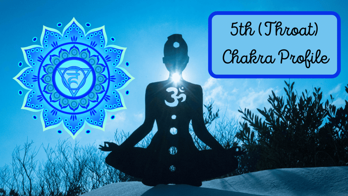 5th (Throat) Chakra Profile