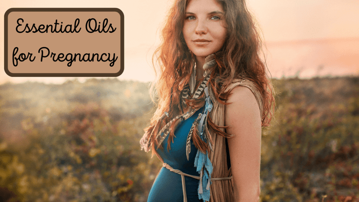 Essential Oils for Pregnancy