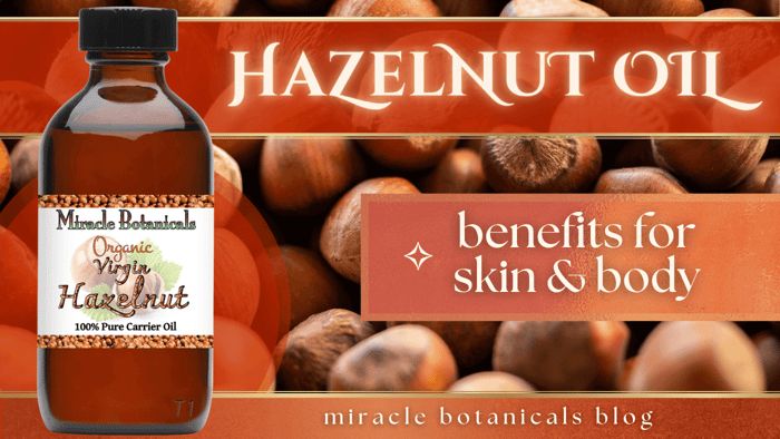 Hazelnut Oil Benefits for Skin | Pore Cleansing, Toning & Moisturizing Carrier Oil