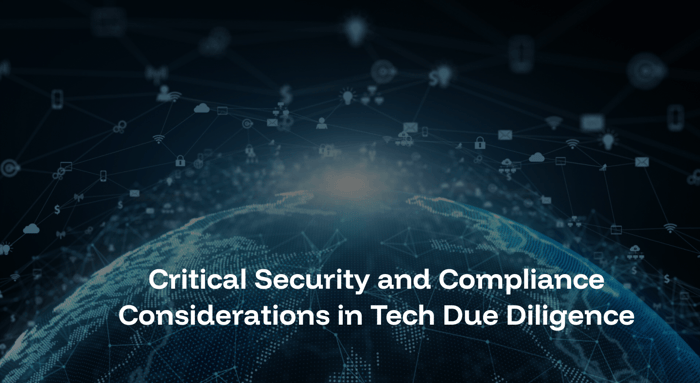 Critical Security and Compliance Considerations in Tech Due Diligence