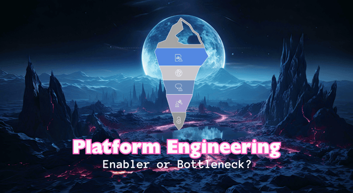 Platform Engineering: Enabler or Bottleneck?
