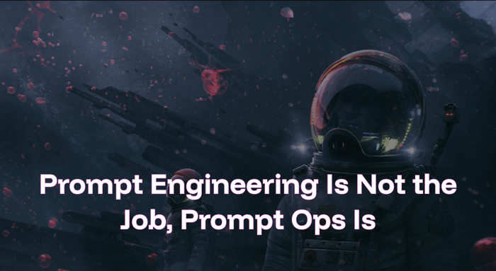 Prompt Engineering Is Not the Job, Prompt Ops Is