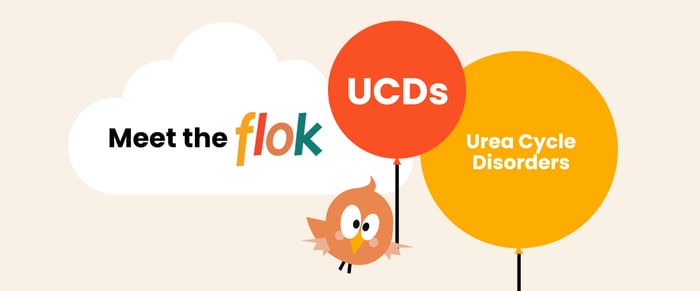 Meet the flok: Urea Cycle Disorders (UCDs)