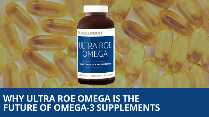 Why Ultra Roe Omega is the Future of Omega-3 Supplements