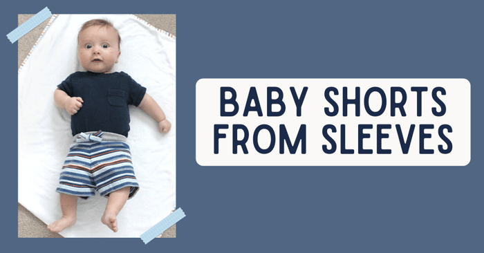 How to Make Baby Shorts from Sleeves | Sewing Tutorial