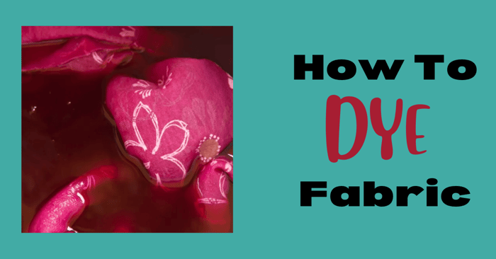 How to Dye Fabric Free Tutorial