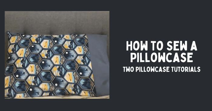 How to Make a Pillowcase | DIY Pillowcases