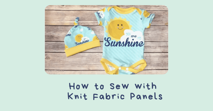 How to Sew with Knit Fabric Panels