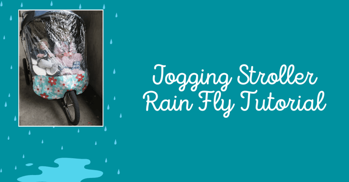 Jogging Stroller Rain Fly Tutorial