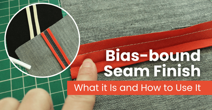 Bias-bound Seam Finish | What it Is and How to Use It