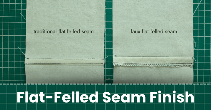 Flat-Felled Seam Finish | What it Is and How to Use It