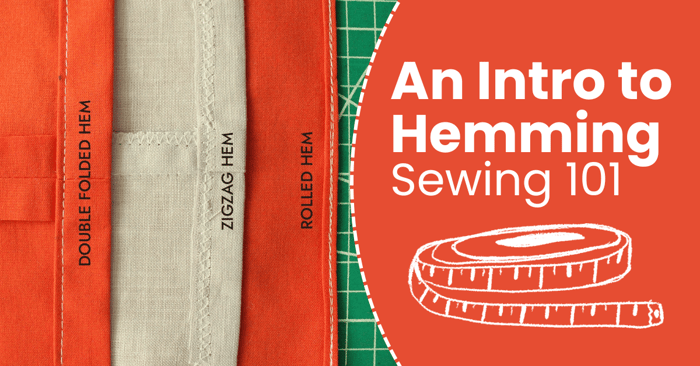 An Intro to Hemming | Sewing 101