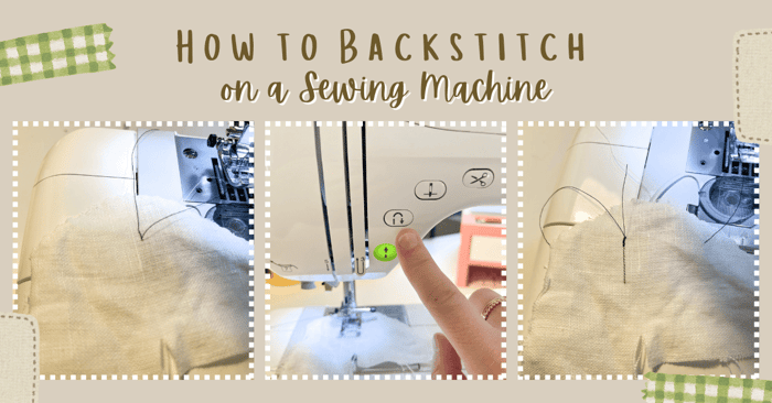 How to Backstitch on a Sewing Machine