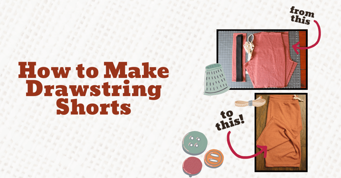 How to Make Drawstring Shorts