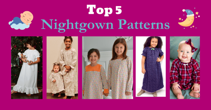 Top 5 Nightgown Patterns: Create Your Dream Sleepwear