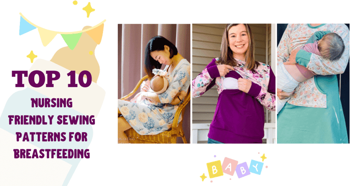 Top 10 Nursing Friendly Sewing Patterns for Breastfeeding