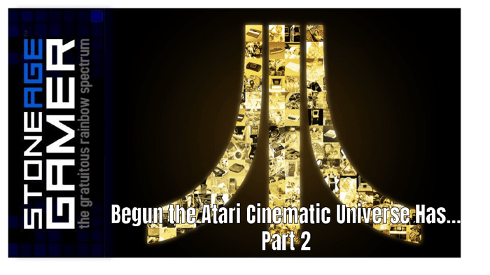Begun the Atari Cinematic Universe Has... part 2