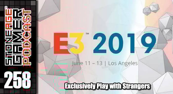 SAG Episode 258: Exclusively Play with Strangers