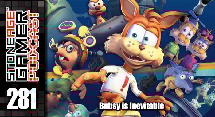 SAG Episode 281: Bubsy is Inevitable