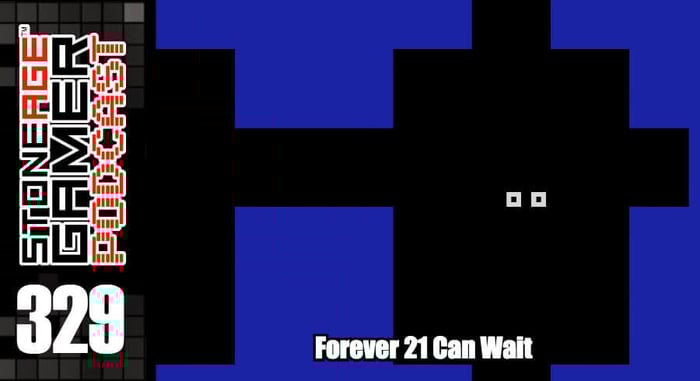 SAG Episode 329: Forever 21 Can Wait