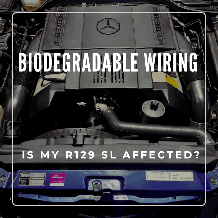 Biodegradable Wiring: Is my R129 SL affected?