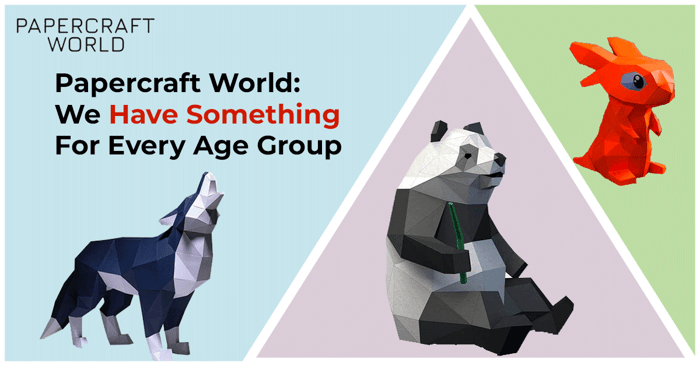 Papercraft World: We Have Something For Every Age Group