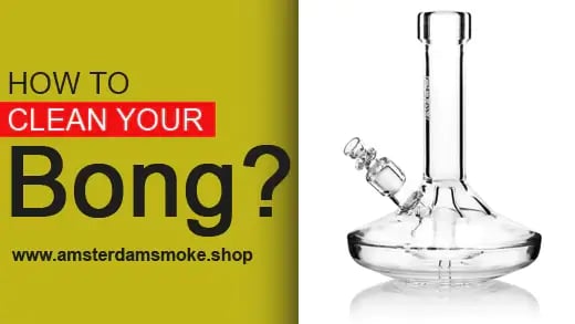 How To Clean Bong For A Safe Smoke Experience?