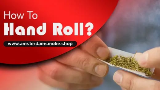 How to Hand Roll? - Easy Technique For You