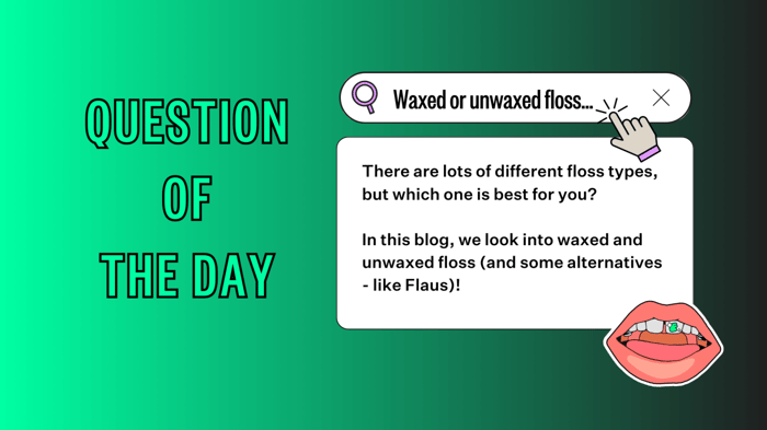 Waxed vs Unwaxed Floss: Which is Best for Your Oral Health?