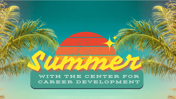 Text on Image reads: Summer with the Center for Career Development. Imagery depicts two palm trees and a graphic of a sunset.