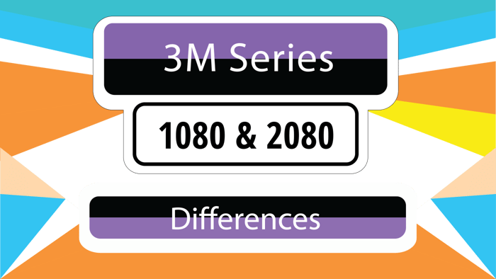 3M 2080 Series and 1080 Series Differences