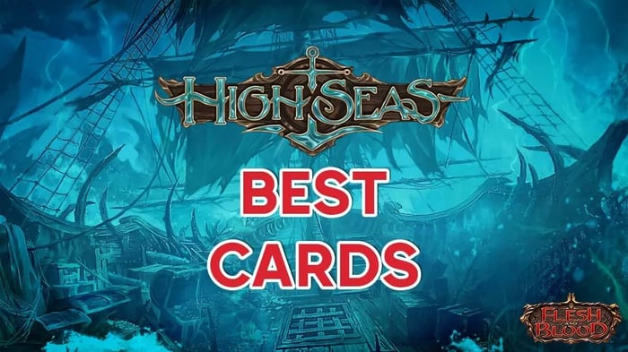 The Best Card in High Seas - Flesh and Blood TCG