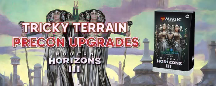Tricky Terrain Precon Upgrade Guide - MTG Modern Horizons 3 Commander Decks