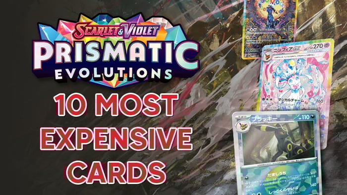 Most Expensive Cards in Prismatic Evolutions - Pokémon TCG