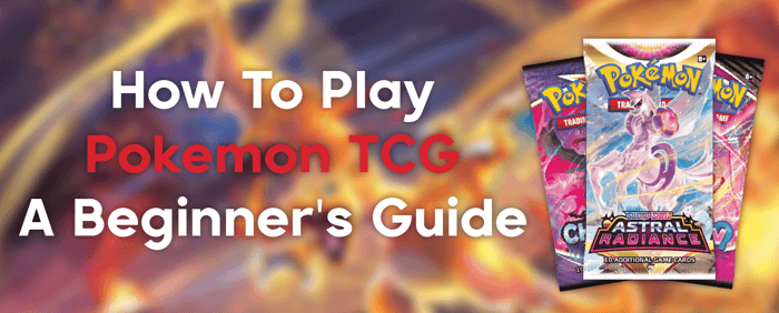 How To Play Pokémon TCG: A Beginner's Guide
