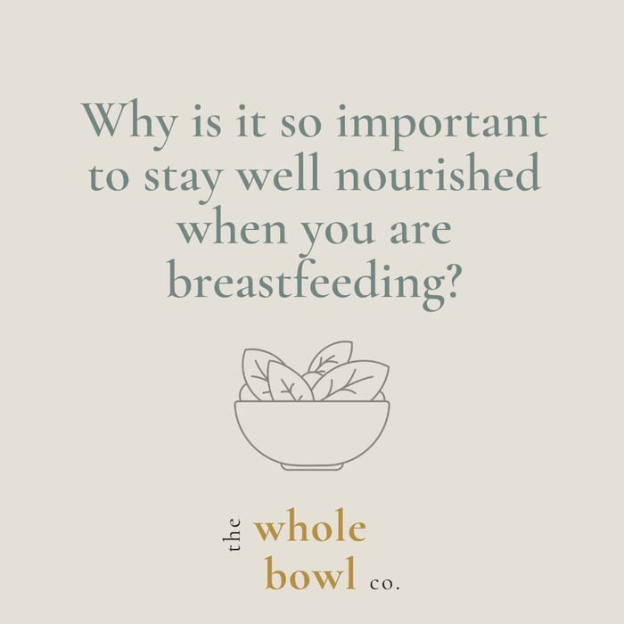 Why is it so important to stay well nourished when you are breastfeeding?