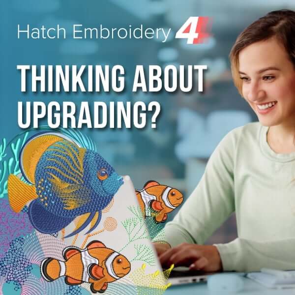 Why Upgrade to Hatch Embroidery 4